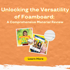 Unlocking the Versatility of Foamboard: A Comprehensive Material Review